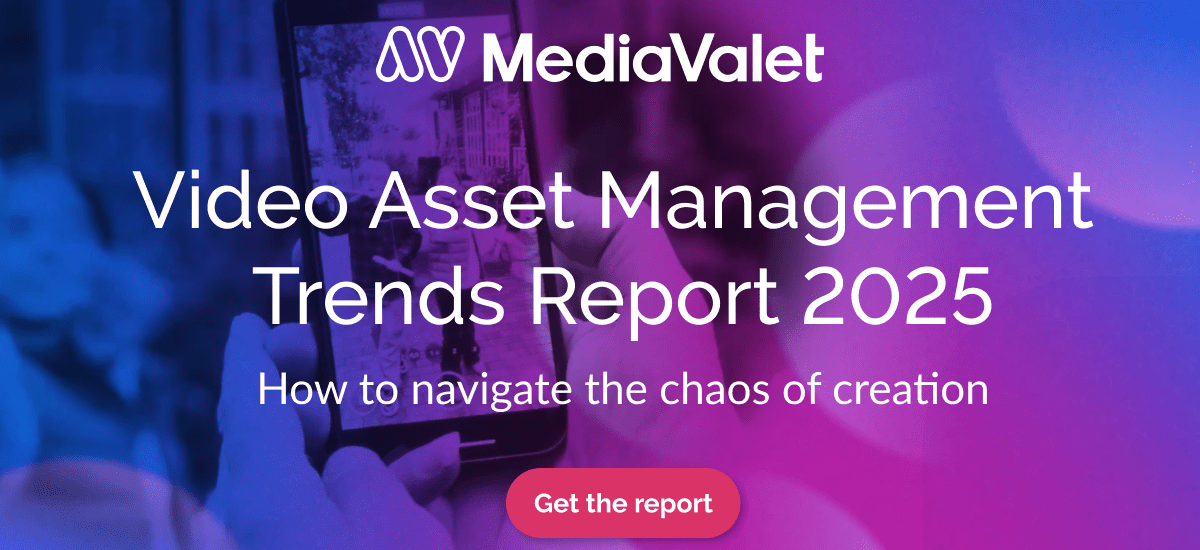 The Future of Video Asset Management The Future of Video Asset Management
